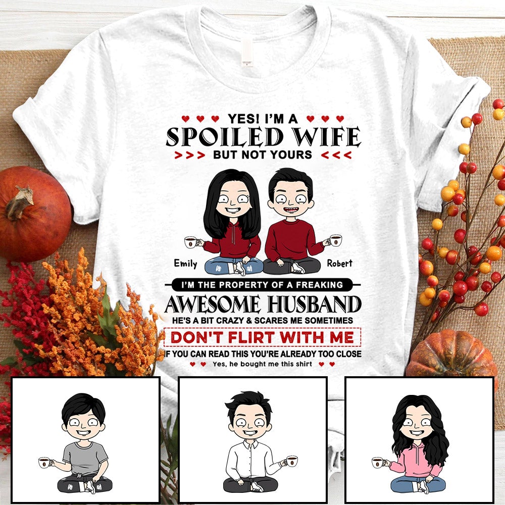 Yes I'm A Spoiled Wife But Not Yours I'm The Property Of A Freaking Awesome Husband Shirt Funny Wife Quote T-Shirt