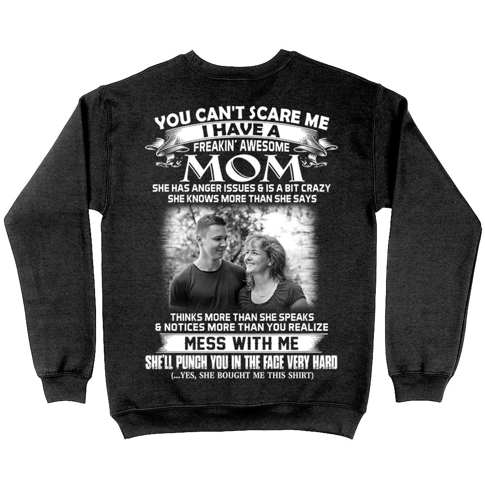 Personalized Shirt Gift For Son - Custom Photo Shirt - You Can't Scare Me I Have A Freaking Awesome Mom For Son