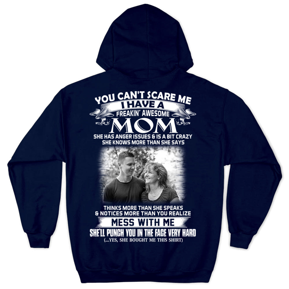 Personalized Shirt Gift For Son - Custom Photo Shirt - You Can't Scare Me I Have A Freaking Awesome Mom For Son
