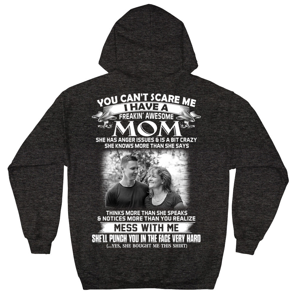 Personalized Shirt Gift For Son - Custom Photo Shirt - You Can't Scare Me I Have A Freaking Awesome Mom For Son