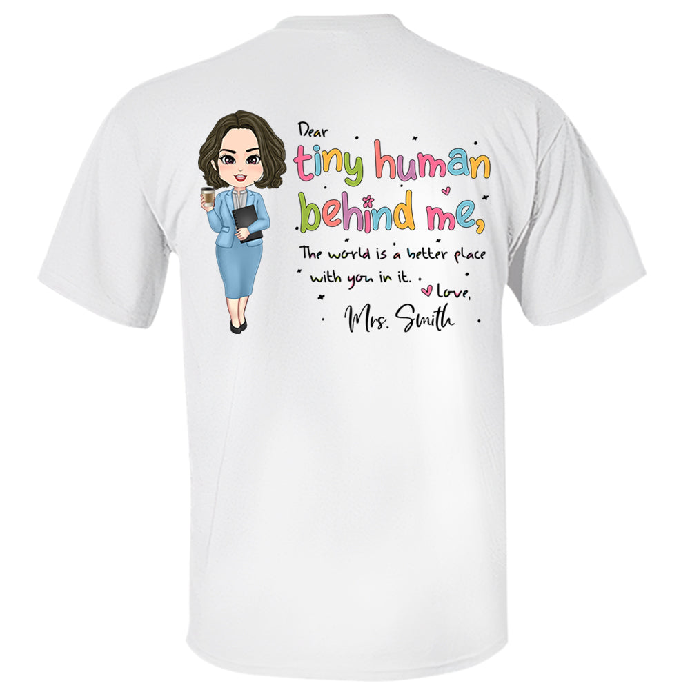 Dear Tiny Humans Behind Me Personalized Teacher Shirt - Inspirational Teacher Gift