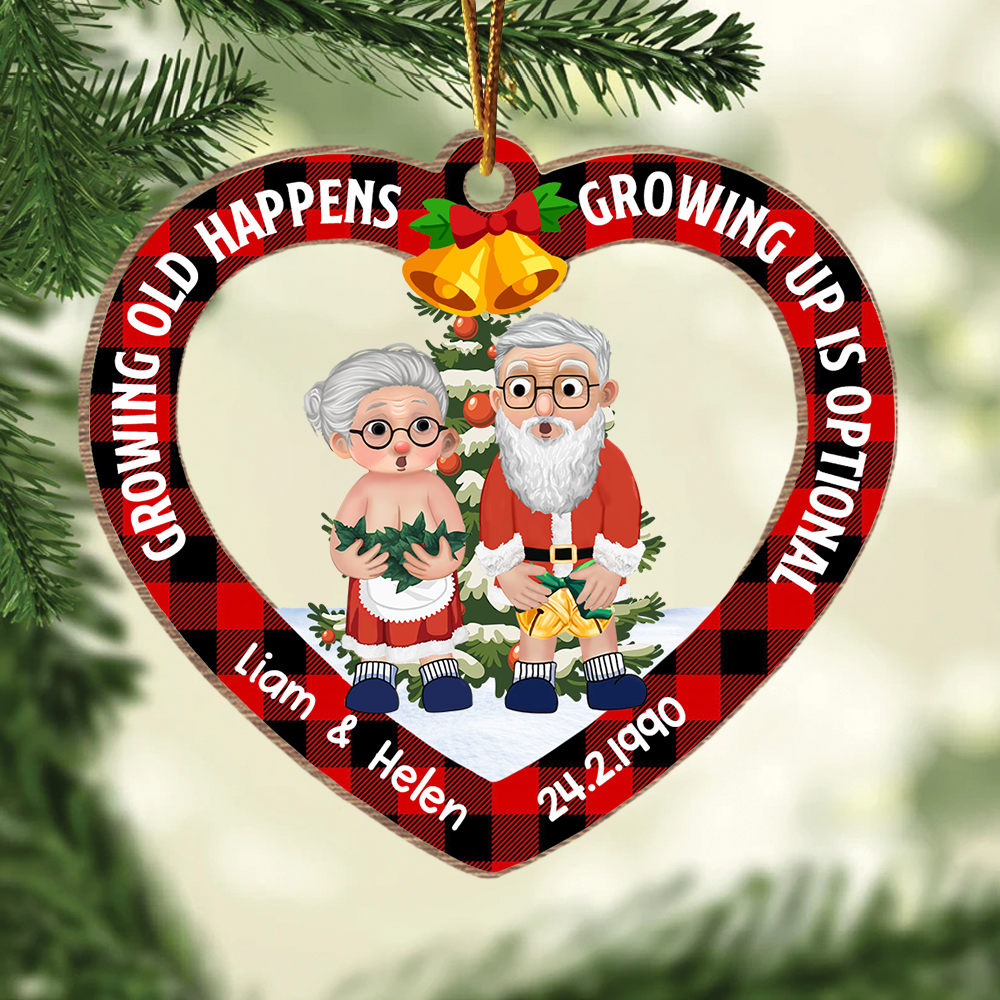 Growing Old Happens Growing Up Is Optional - Customized Wooden Ornament For Couples