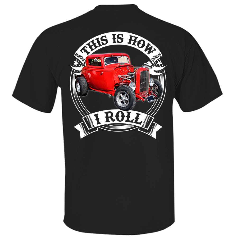 This Is How I Roll Custom Vechicle Photo T-shirt For Loved Ones H2511
