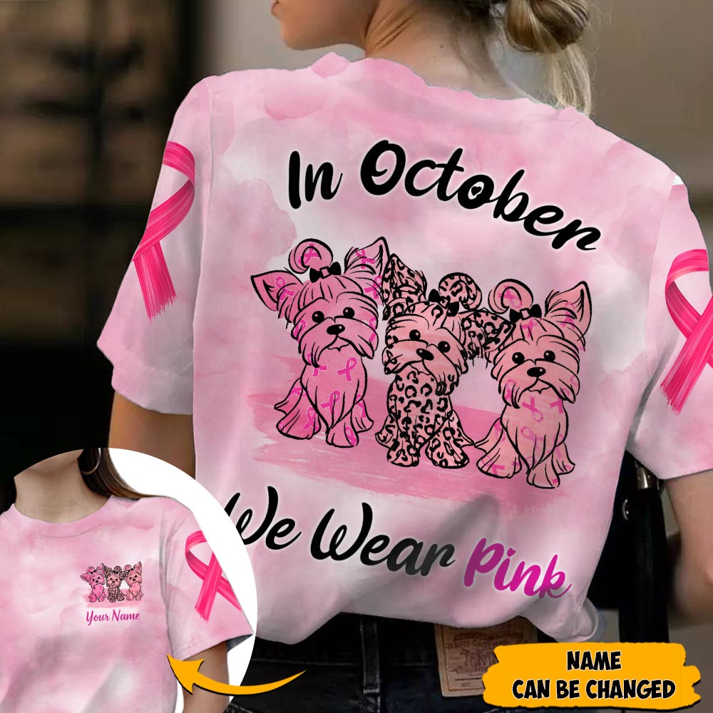 Yorkshire Terrier, In October We Wear Pink, Breast Cancer Awareness Personalized All Over Print Shirt, Huts