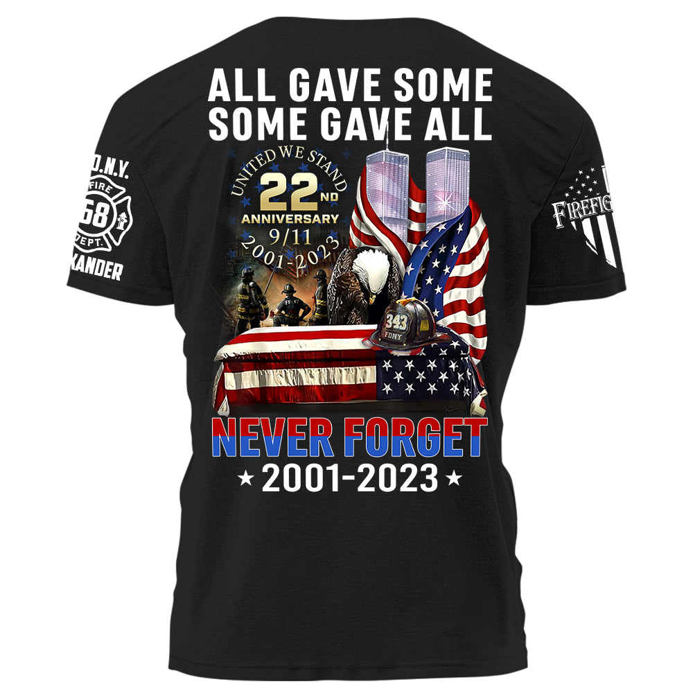 All Gave Some Some Gave All Never Forget 22 Anniversary Patriot Day Personalized Shirt For Firefighter H2511