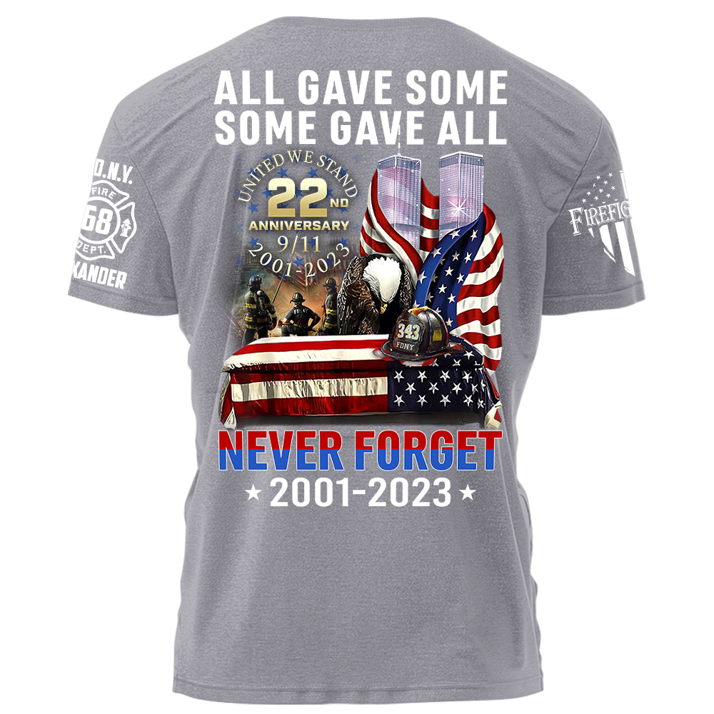 All Gave Some Some Gave All Never Forget 22 Anniversary Patriot Day Personalized Shirt For Firefighter H2511
