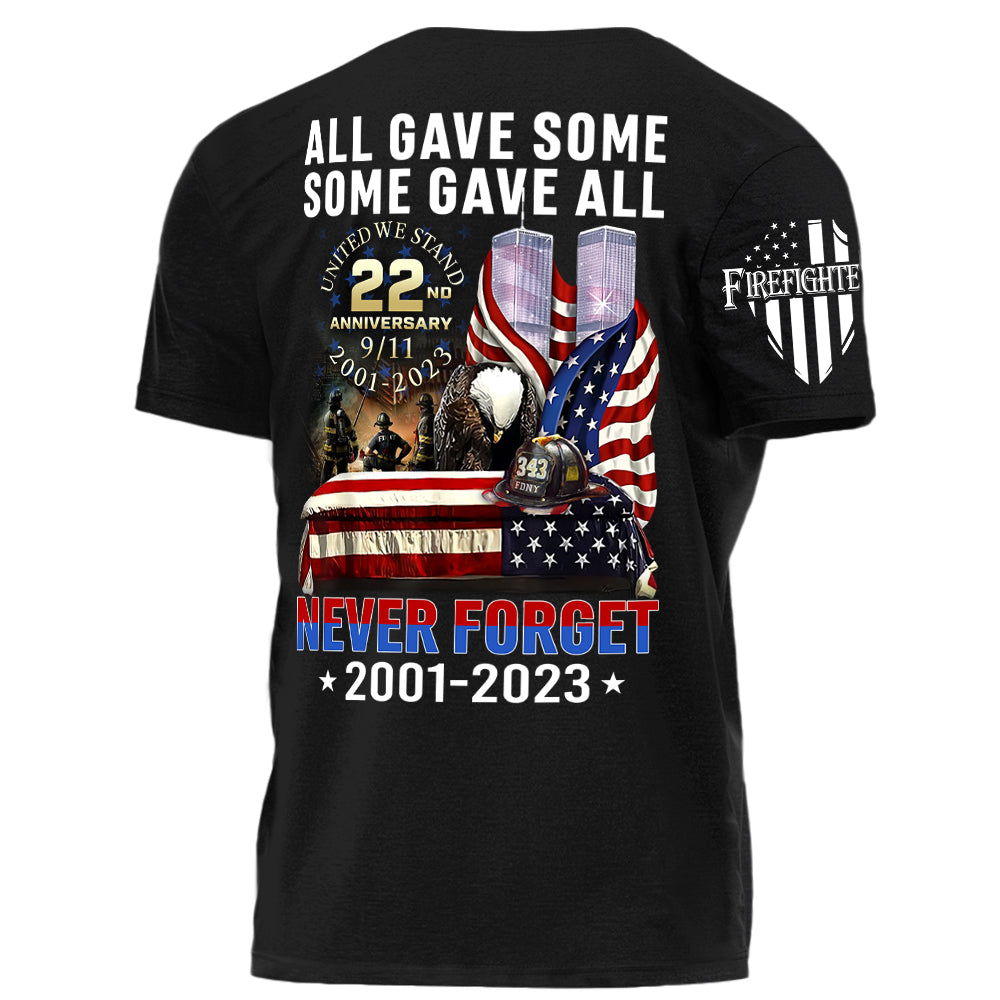All Gave Some Some Gave All Never Forget 22 Anniversary Patriot Day Personalized Shirt For Firefighter H2511