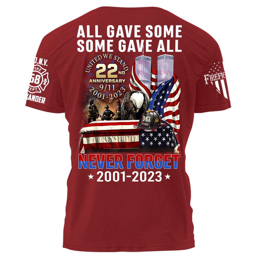 All Gave Some Some Gave All Never Forget 22 Anniversary Patriot Day Personalized Shirt For Firefighter H2511