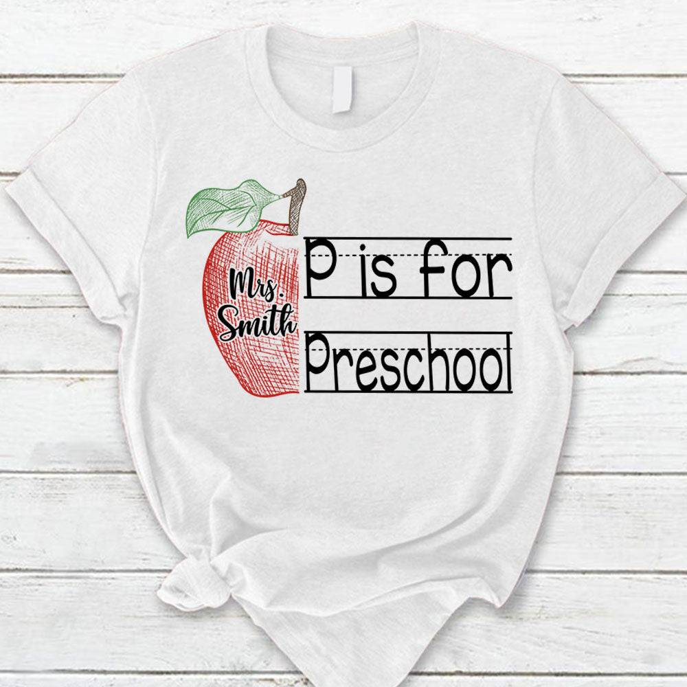 Personalized P Is For Preschool Back To School Shirt Custom Last Name For Teacher Hk10