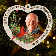 Those We Love Don’t Away They Walk Beside Us Every Day - Personalized Custom Acrylic Ornament