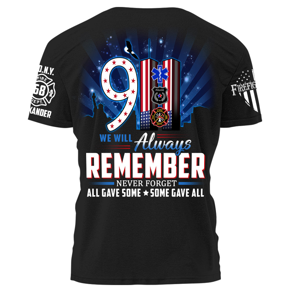 911 We Will Always Remember All Gave Some Some Gave All Personalized Shirt For Firefighter H2511