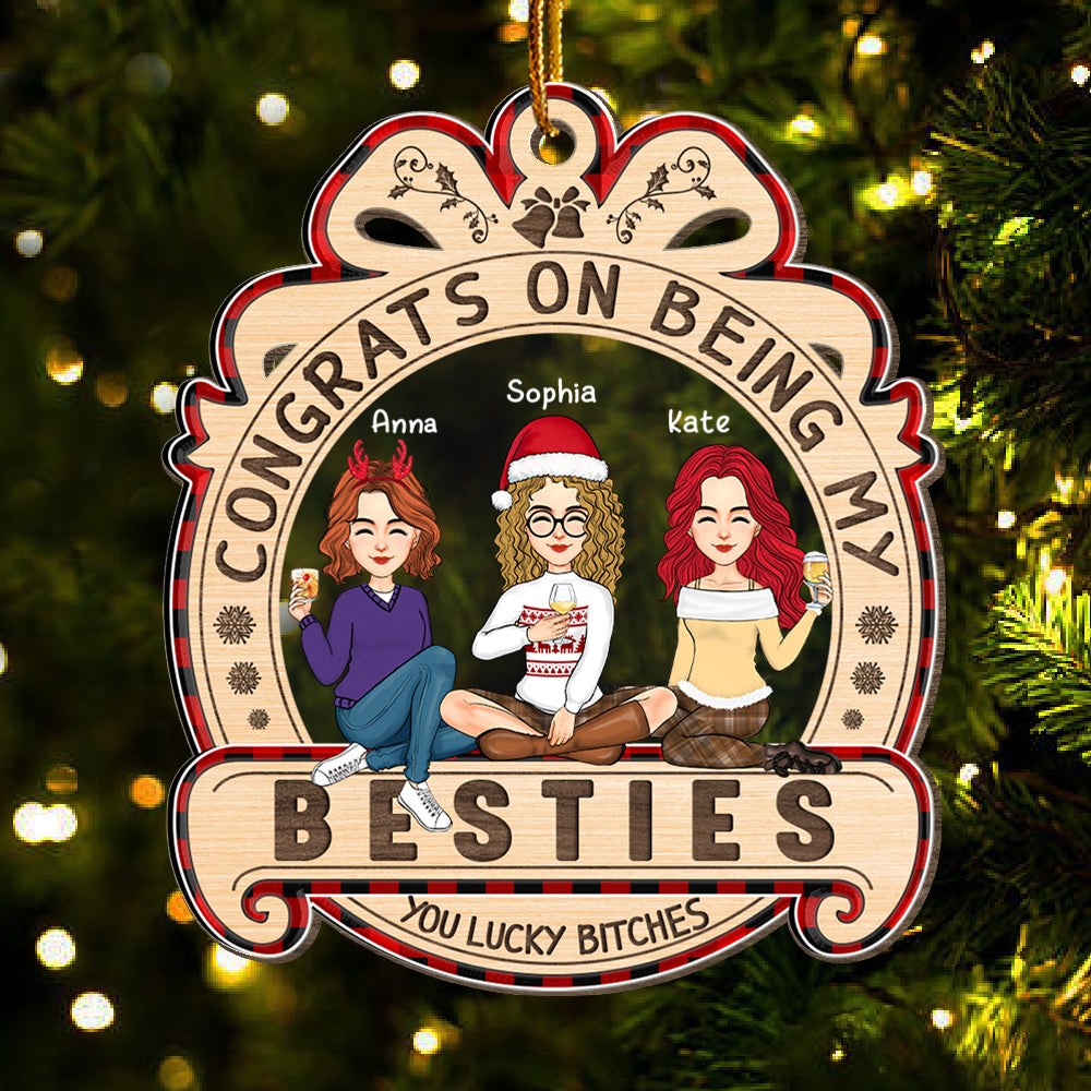 Congrats On Being My Bestie - Personalized Wooden Ornament NA02