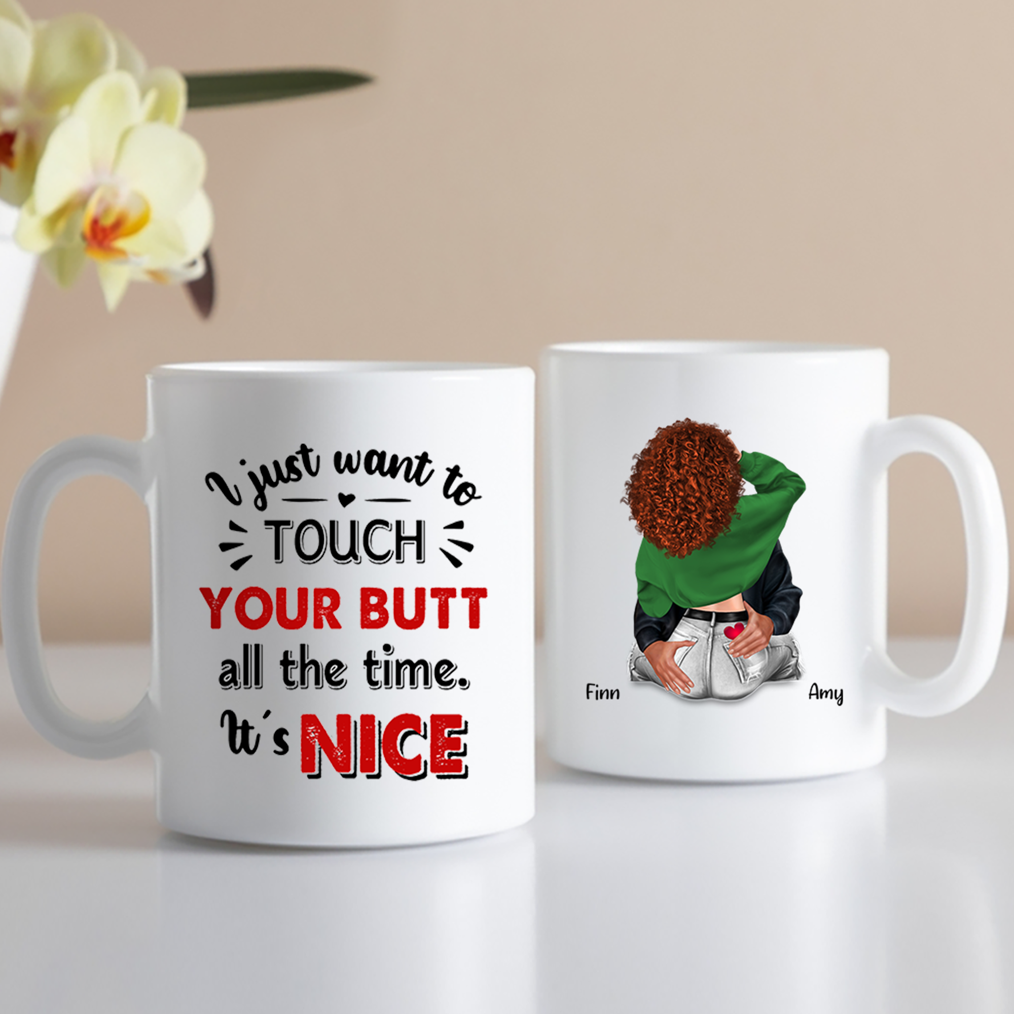I Just Want To Touch Your Butt All The Time It’s Nice - Personalized Mug - Love Gift For Couple