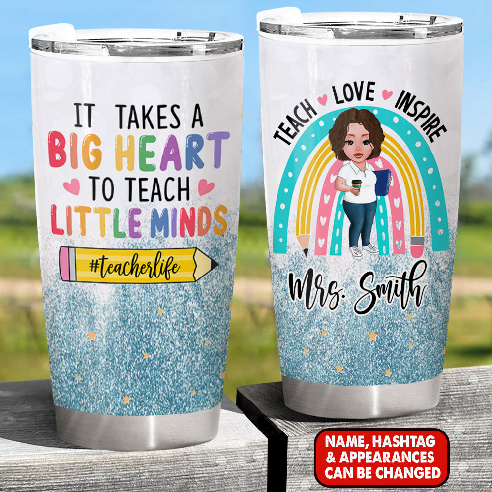 Personalized It Takes A Big Heart To Teach Little Minds Teacher Tumbler, Teacher Appreciation Gift