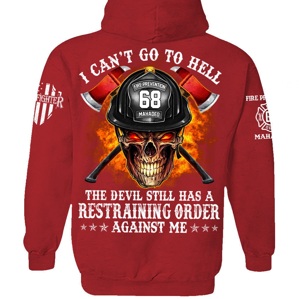 Firefighter Shirt I Can't Go To Hell The Devil Still Has A Restraining Order Against Me Personalized Shirt For Firefighter H2511