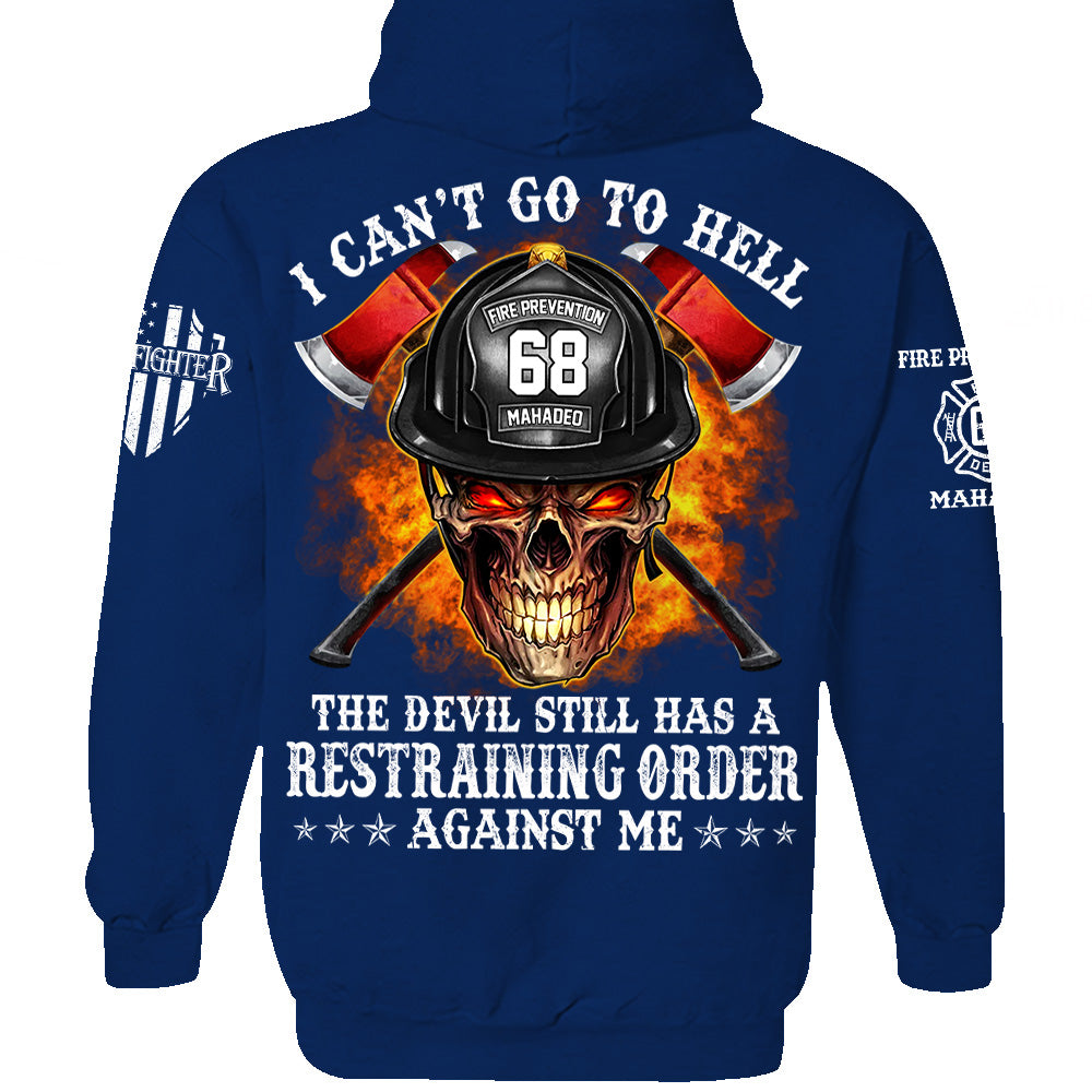 Firefighter Shirt I Can't Go To Hell The Devil Still Has A Restraining Order Against Me Personalized Shirt For Firefighter H2511