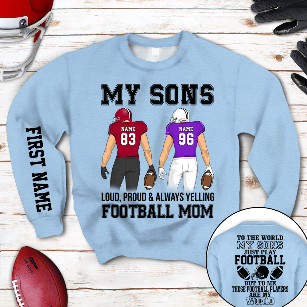 Personalized Shirt To The World My Sons Just Play Football Loud Proud Yelling Football Mom Dad All Over Print Shirt For Mom Dad Grandma H2511