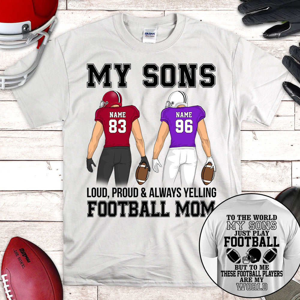 Personalized Shirt To The World My Sons Just Play Football Loud Proud Yelling Football Mom Dad All Over Print Shirt For Mom Dad Grandma H2511