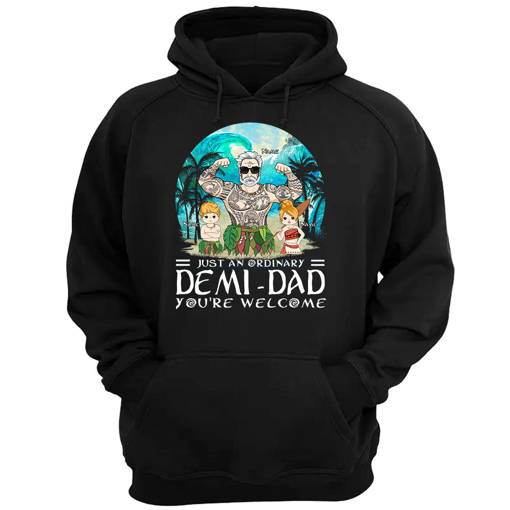 Just An Ordinary Demi Dad You Are Wellcome Personalized Shirt