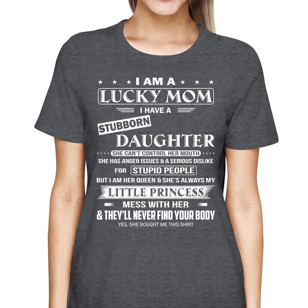 I Am A Lucky Mom I Have A Stubborn Daughter