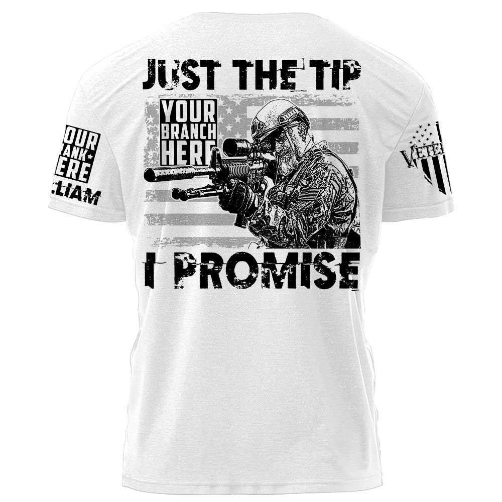 Just The Tip I Promise Personalized Shirt For Veteran H2511
