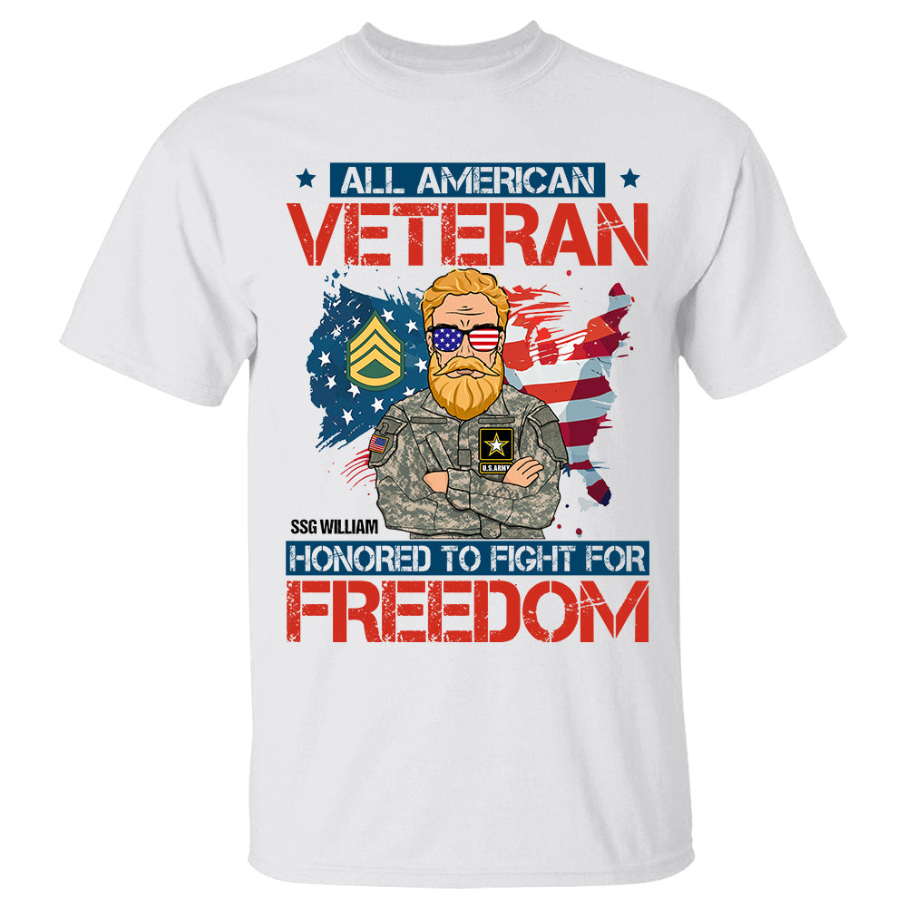All American Veteran Honored To Fight For Freedom Personalized Shirt For Veteran 4th July Shirt H2511