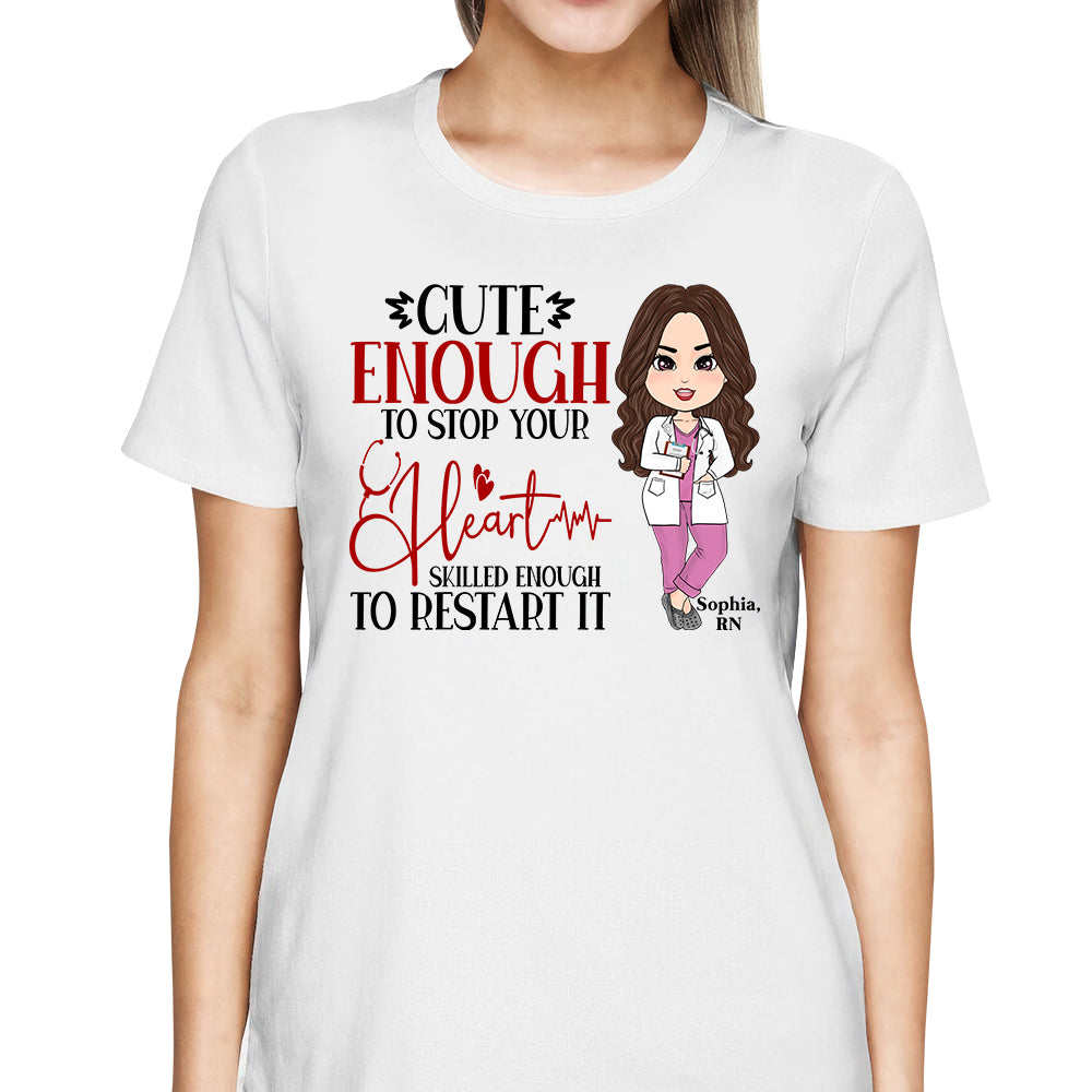 Personalized Nurse Shirts Cute Enough To Stop Your Heart Skilled Enough To Restart It Nurse Week Cute Nurse Shirt K1702 InterestPod