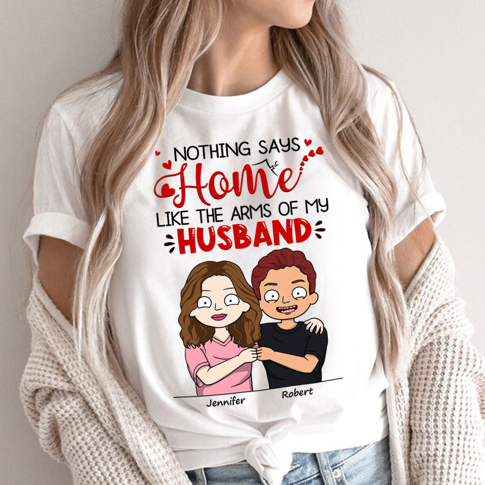 Nothing Says Home Like The Arms Of My Husband, Personalized Shirts For Wife, Couples