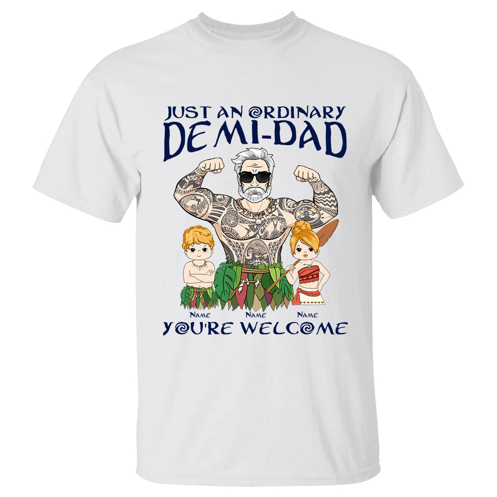 Just An Ordinary Demi Dad Custom Shirt Gift For Dad