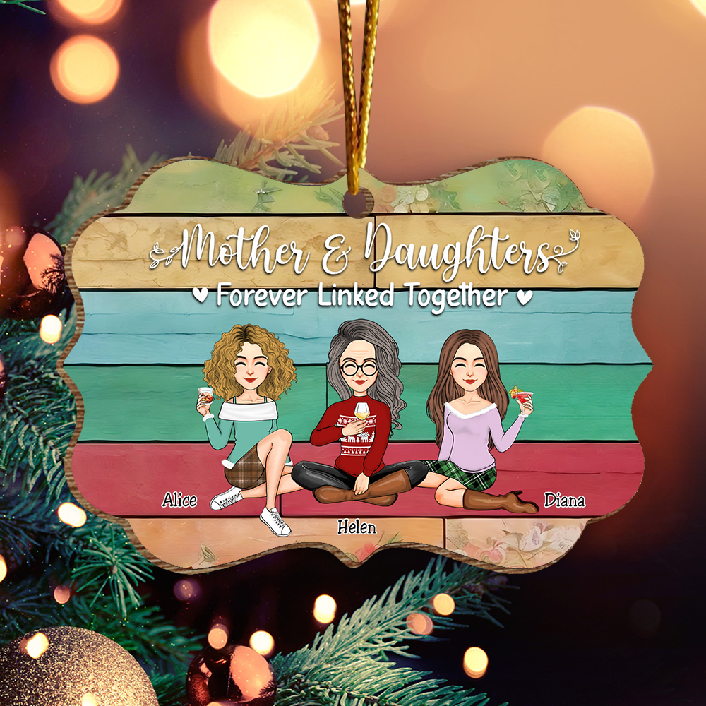 Mother & Daughters - Mother & Daughters Forever Linked Together - Personalized Wooden Ornament