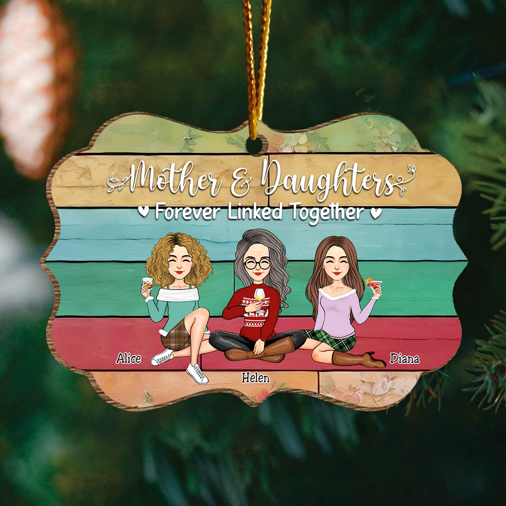 Mother & Daughters - Mother & Daughters Forever Linked Together - Personalized Wooden Ornament
