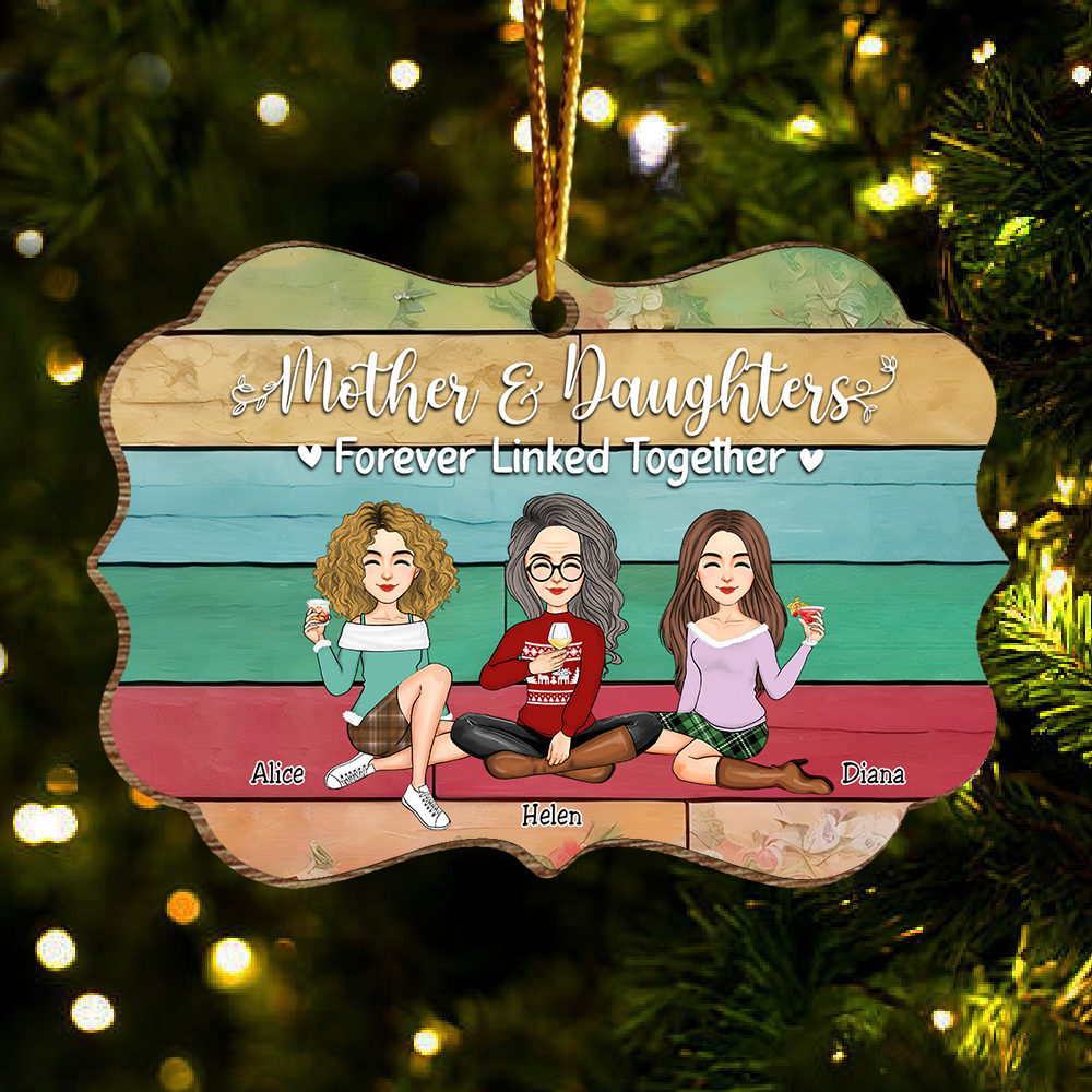 Mother & Daughters - Mother & Daughters Forever Linked Together - Personalized Wooden Ornament