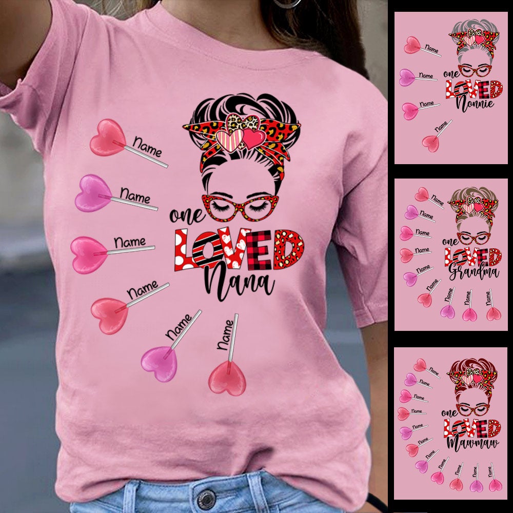 Personalized One Loved Grandma Messy Bun Lollipop Shirt Funn Nana With Grandkids Name Valentines Shirt