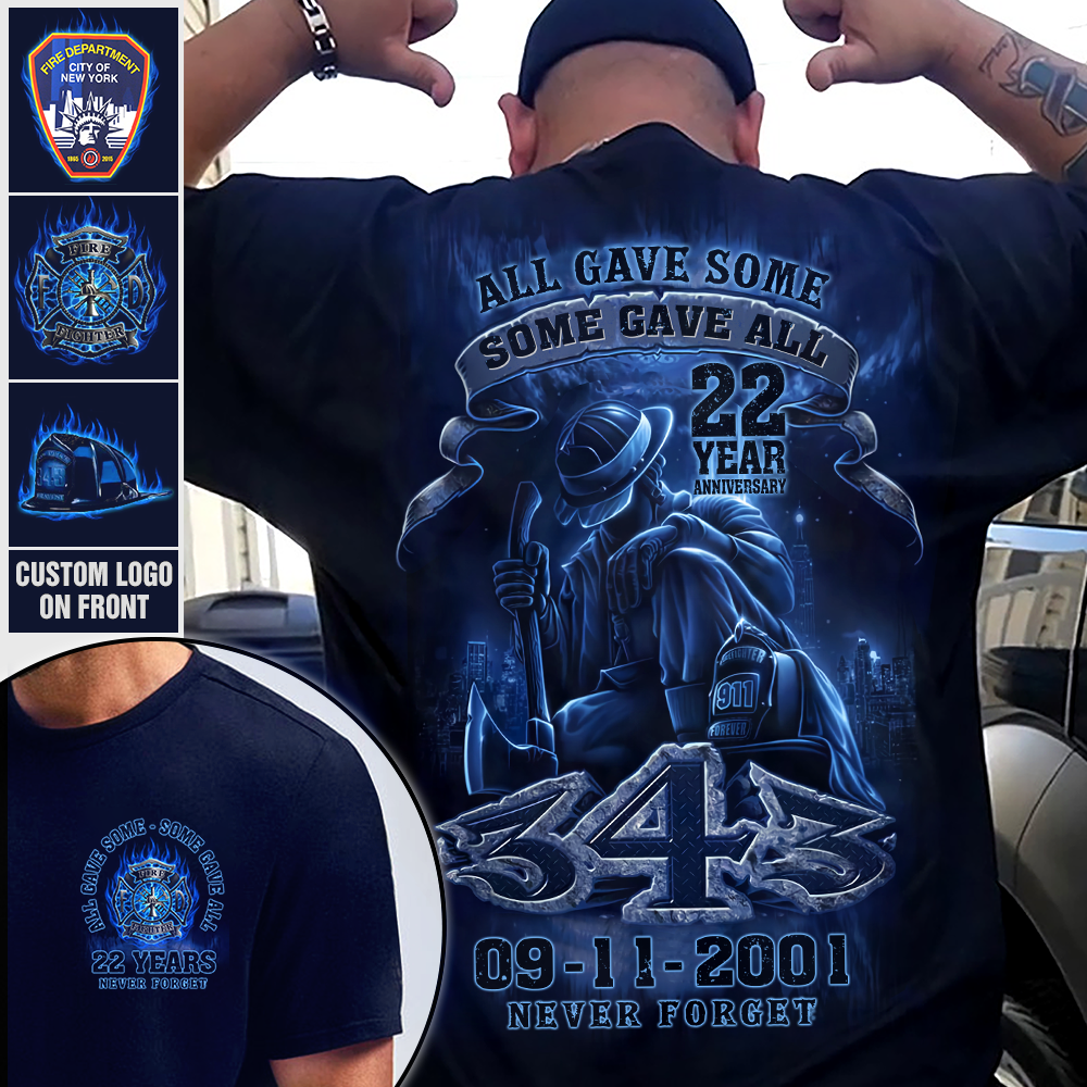 All Gave Some Some Gave All 22 Year Anniversary 9-11-2001 Never Forget Personalized Shirt For Firefighter K1702