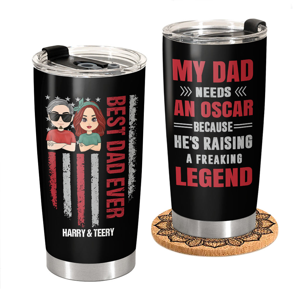 My Dad Needs An Oscar - Personalized Funny Tumbler Gift For Dad Mom
