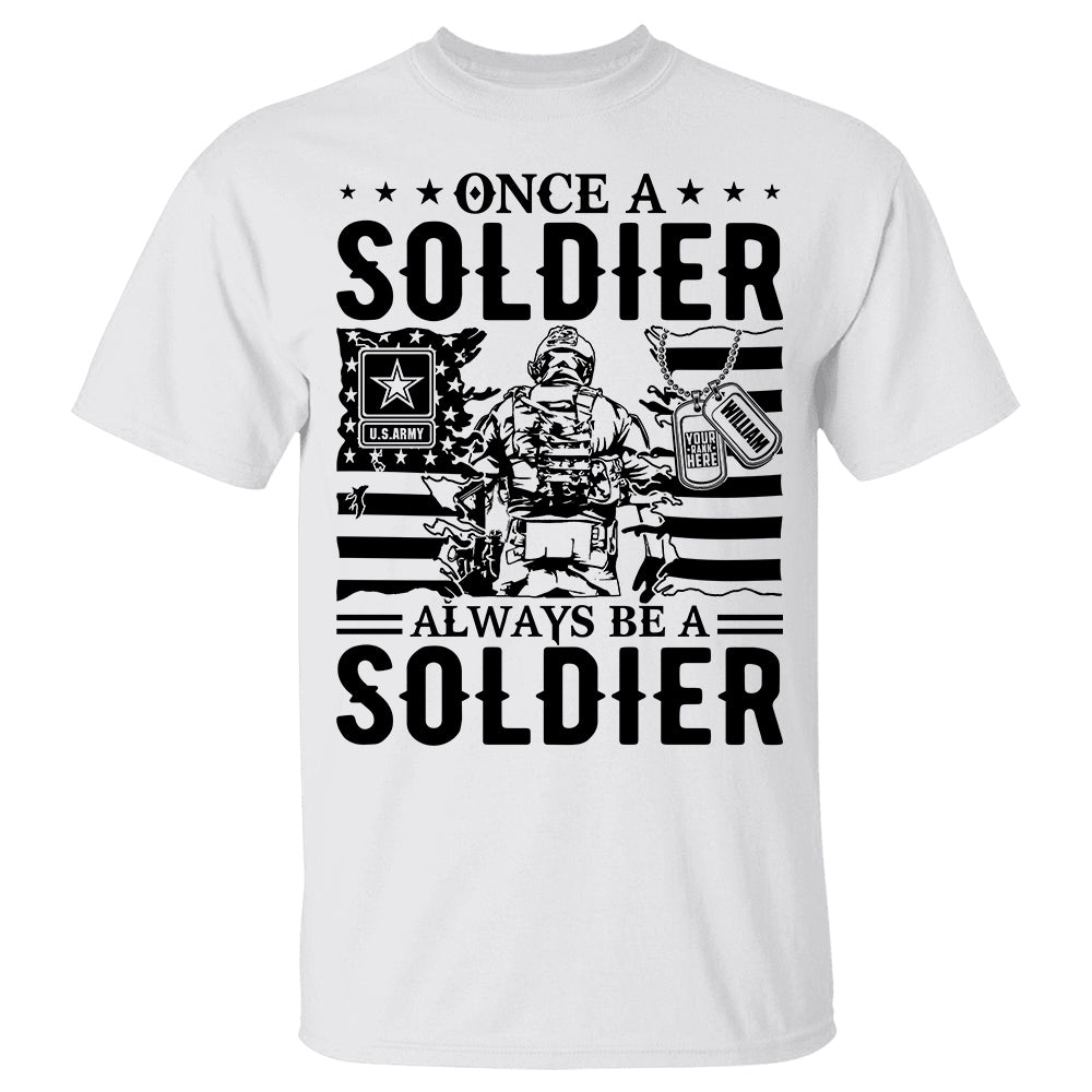 Once A Soldier Always Be A Soldier Personalized Shirt For Veteran H2511