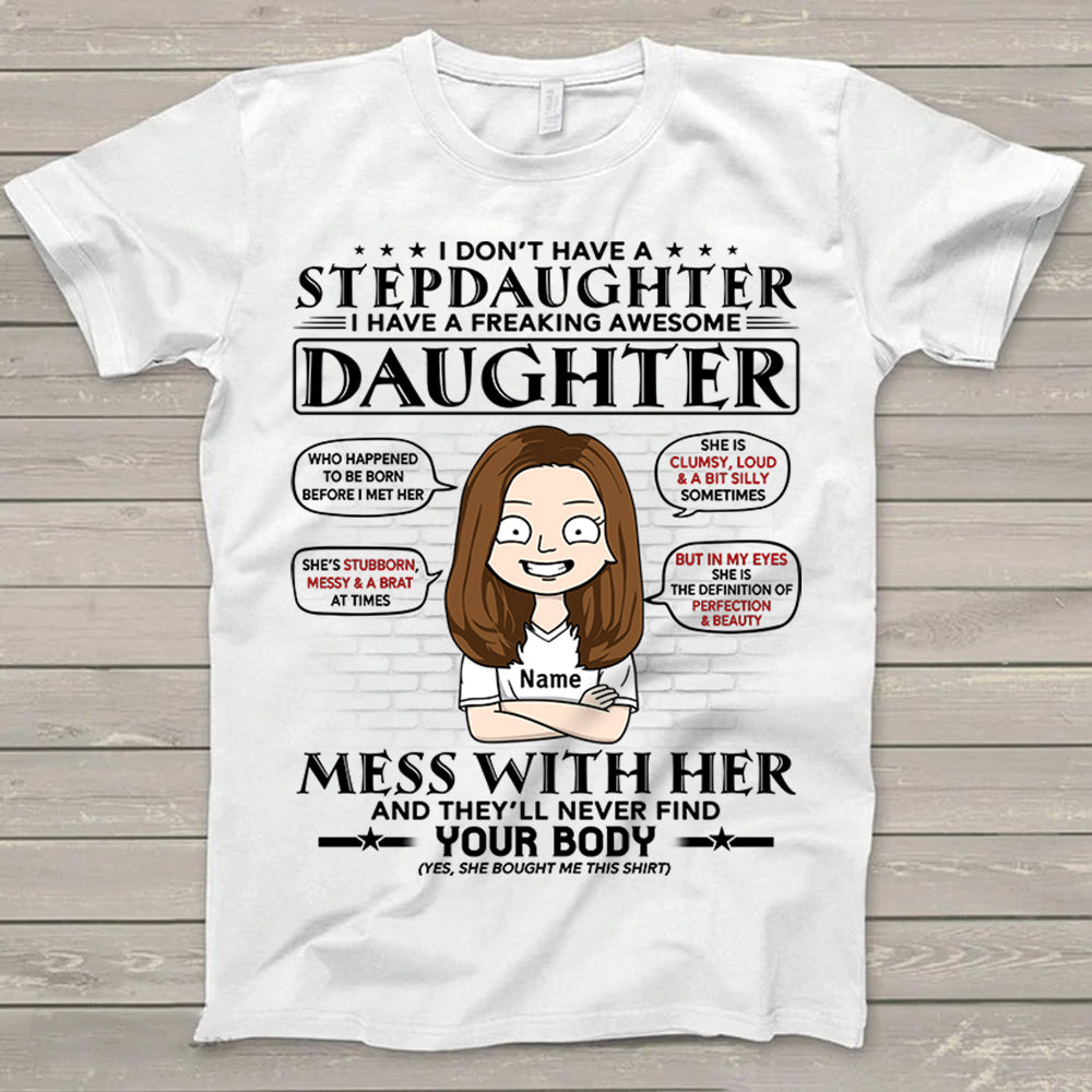 I Don't Have A Stepdaughter I Have A Freaking Awesome Daughter Shirt For Dad