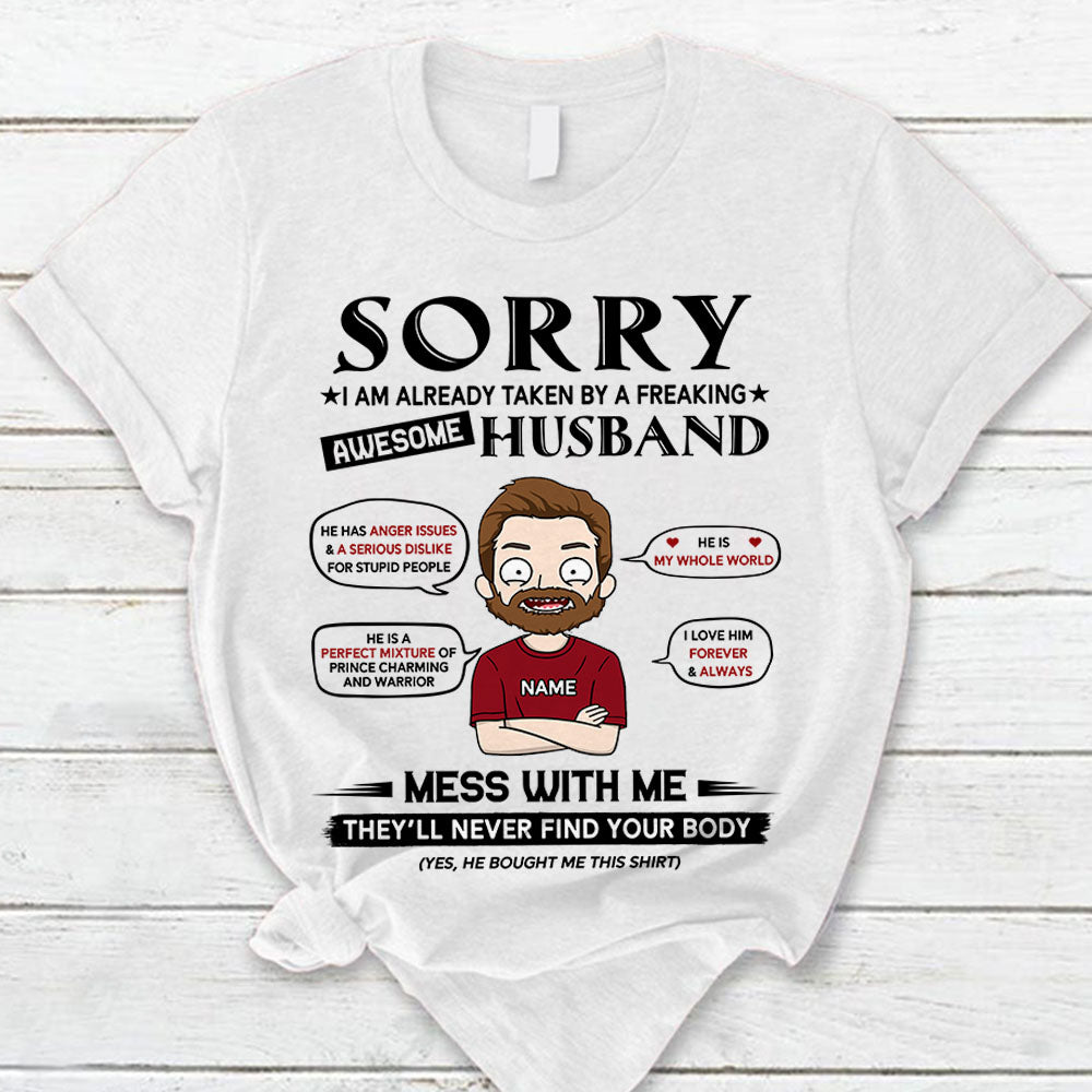 Sorry I Am Already Taken By A Freaking Awesome Husband Personalized T-Shirt For Wife From Husband