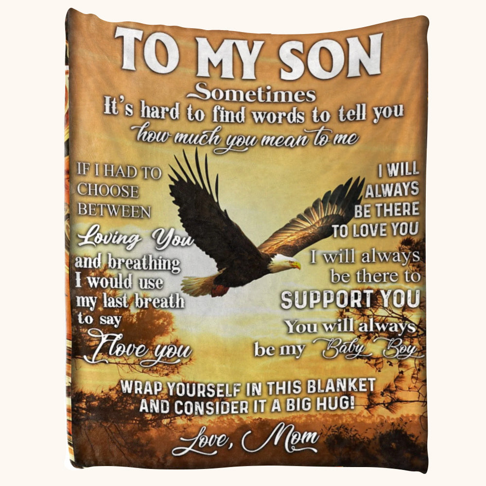 To My Son Sometimes It Is Hard To Find Worlds To Tell You Eagle Sunset Custom Blanket Gift For Son