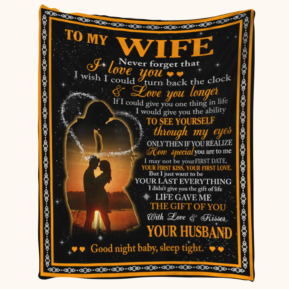 To My Wife Never Forget That I Love You I Wish I Could Turn Back The Clock Couple Kiss Custom Blanket For Wife