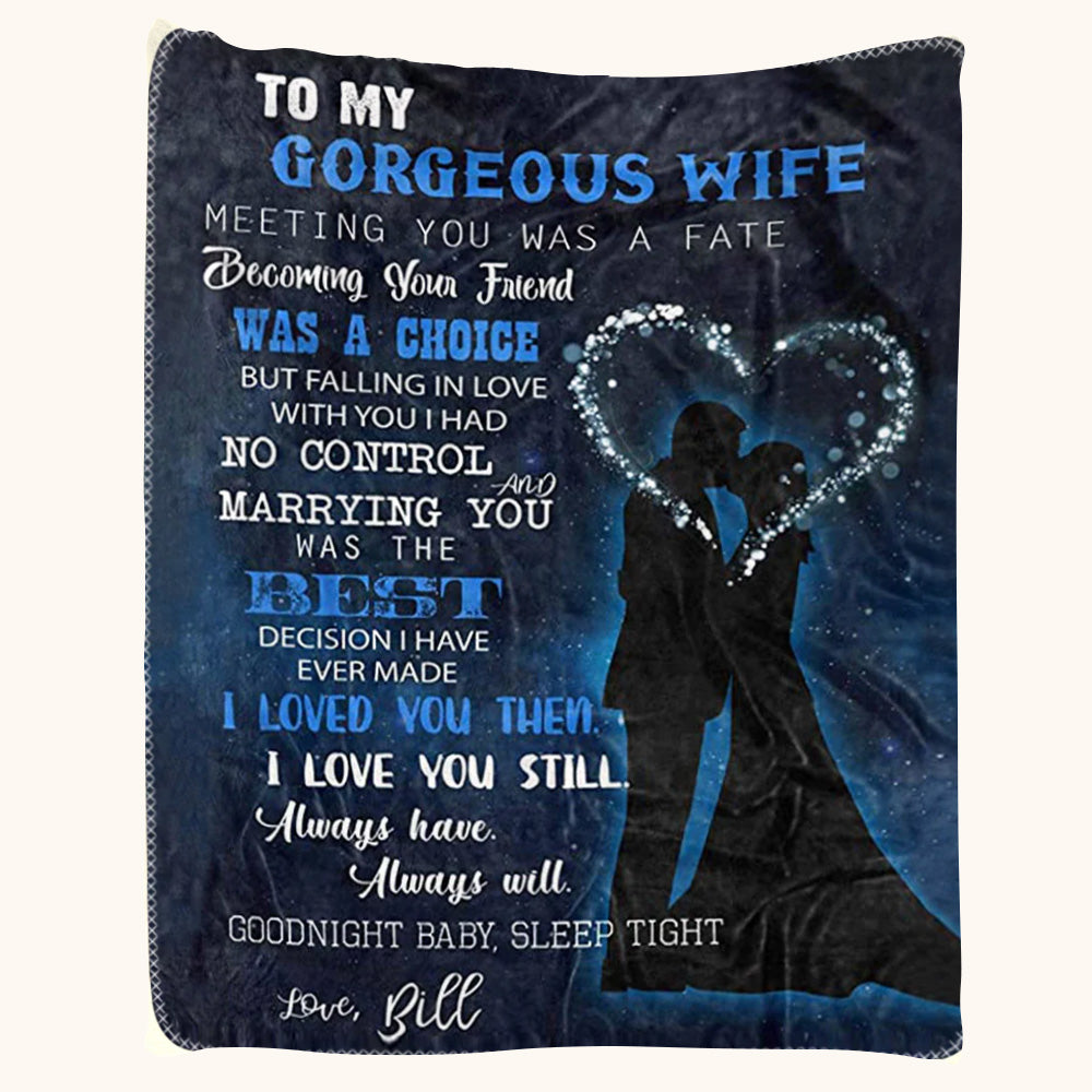 To My Wife Marrying You Was The Best Decision I Have Ever Made Blanket For Gorgeous Wife Custom Blanket Gift For Wife