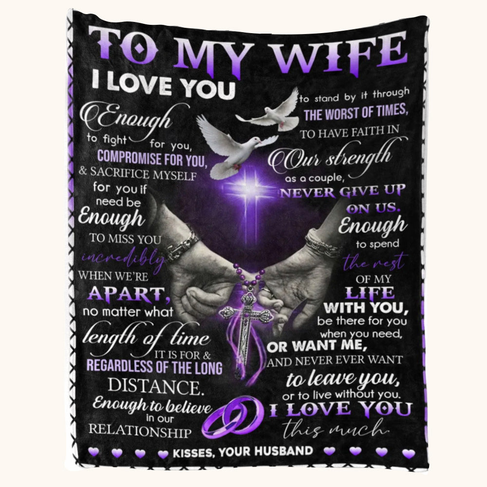 To My Wife I Love You Enough To Fight For You Compromise For You Hand In Hand Custom Blanket For Wife