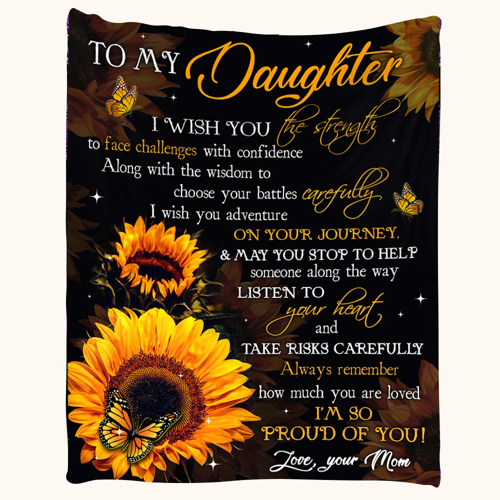 To My Daughter I Wish You The Strength Sunflower Pattern Custom Blanket Gift For Daughter