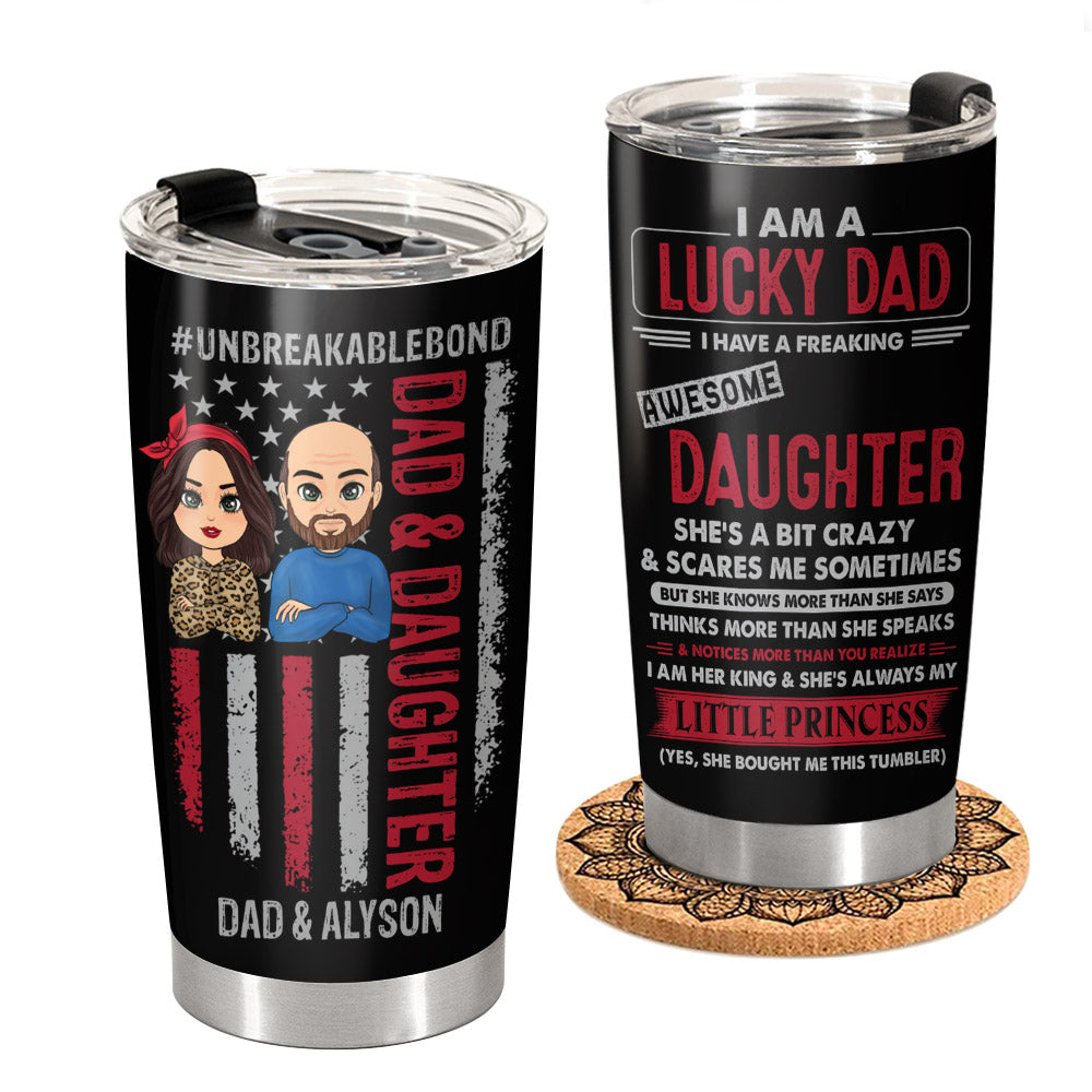 I Am A Lucky Dad I Have A Freaking Awesome Daughter Personalized Tumbler Gift For Dad