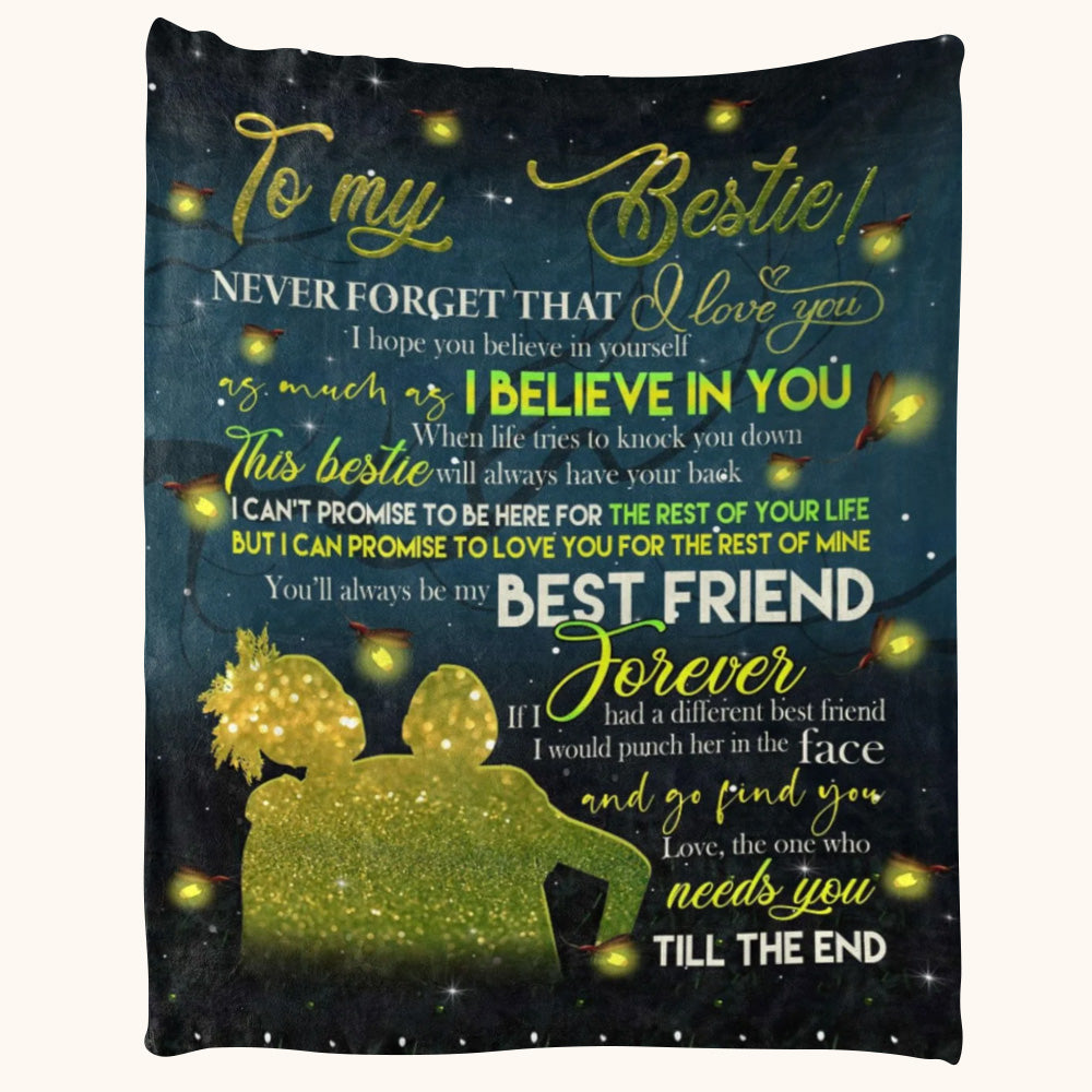 To My Bestie Never Forget That I Love You Firefly Custom Blanket Gift For Best Friend For Besties