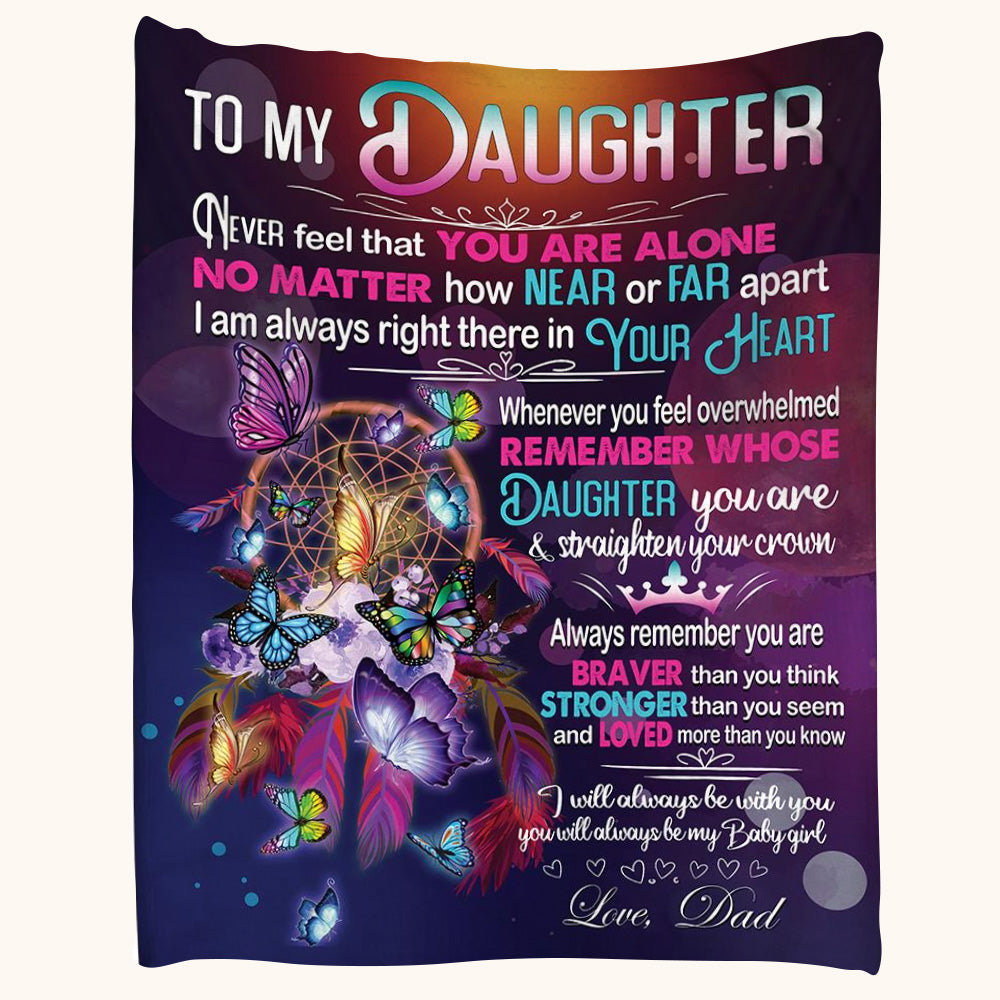 To My Daughter Never Feel That You Are Alone Dream Catcher Butterfly Custom Blanket Gift For Daughter