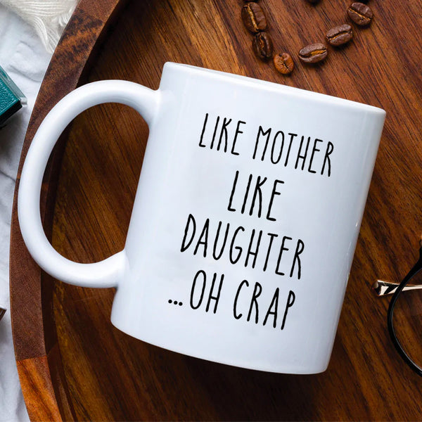 Mom Gifts From Daughter Mother's Day Funny Mom Gift Idea Christmas Birthday  Gift for Mom From Daughter Funny Mom Coffee Mug Like Mother 