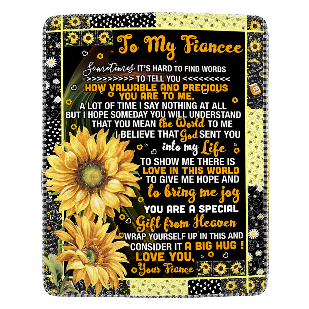 To My Fiancee Sometimes It Is Hard To Find Words To Tell You Sunflower Custom Blanket Gift For Fiancee From Fiance