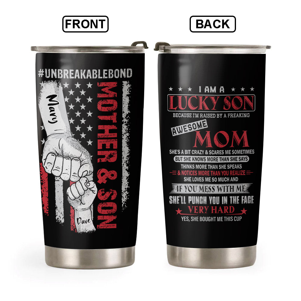 I Am A Lucky Son Because I Am Raised By Freaking Awesome Mom Personalized Tumbler Gift For Son