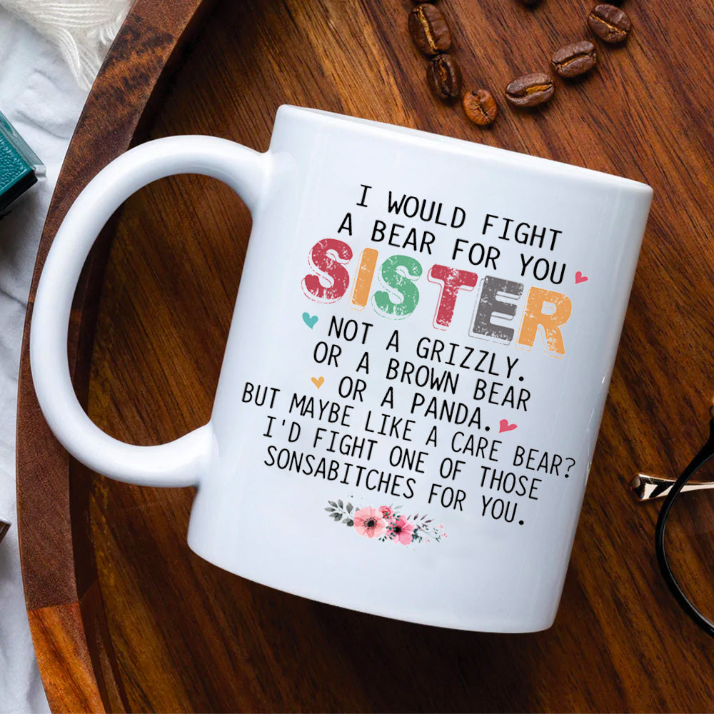 I Would Fight A Bear For You Brother Personalized Mug Gift For Brother And Sister